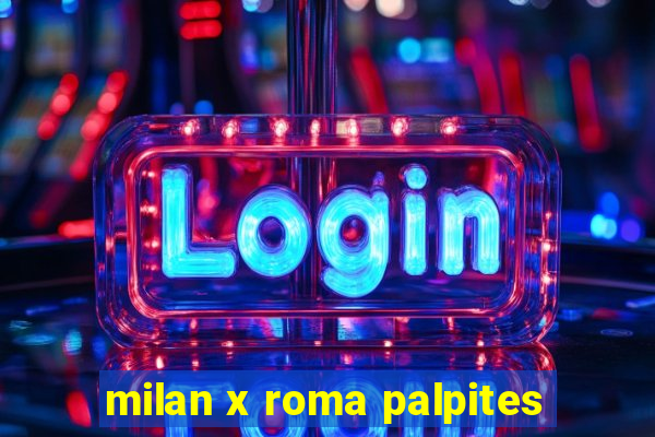 milan x roma palpites